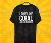 I only like Corals