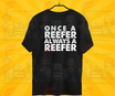 Once A Reefer Always A Reefer