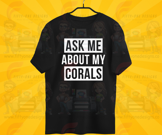 Ask me about my corals