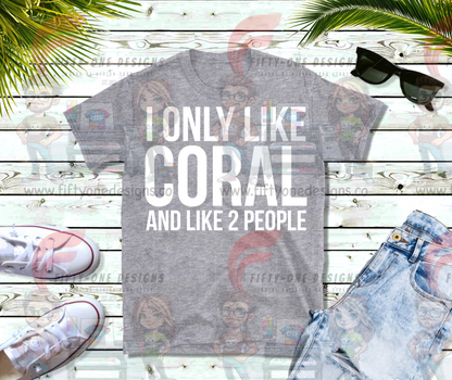 I only like Corals