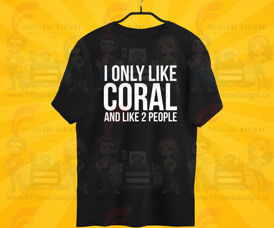 I only like Corals