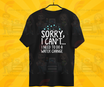 Sorry I Can't...